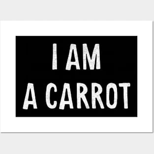 I am a carrot Posters and Art